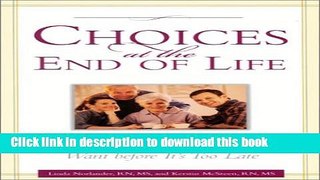 Collection Book Choices at the End of Life: Finding Out What Your Parents Want - Before it s too