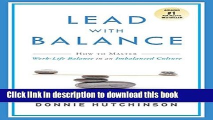 Collection Book Lead With Balance: How To Master Work-Life Balance in an Imbalanced Culture