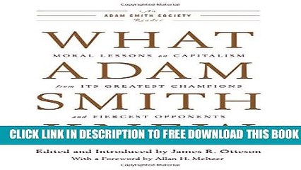 New Book What Adam Smith Knew: Moral Lessons on Capitalism from Its Greatest Champions and