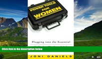 READ FREE FULL  Power Tools for Women: Plugging into the Essential Skills for Work and Life  READ