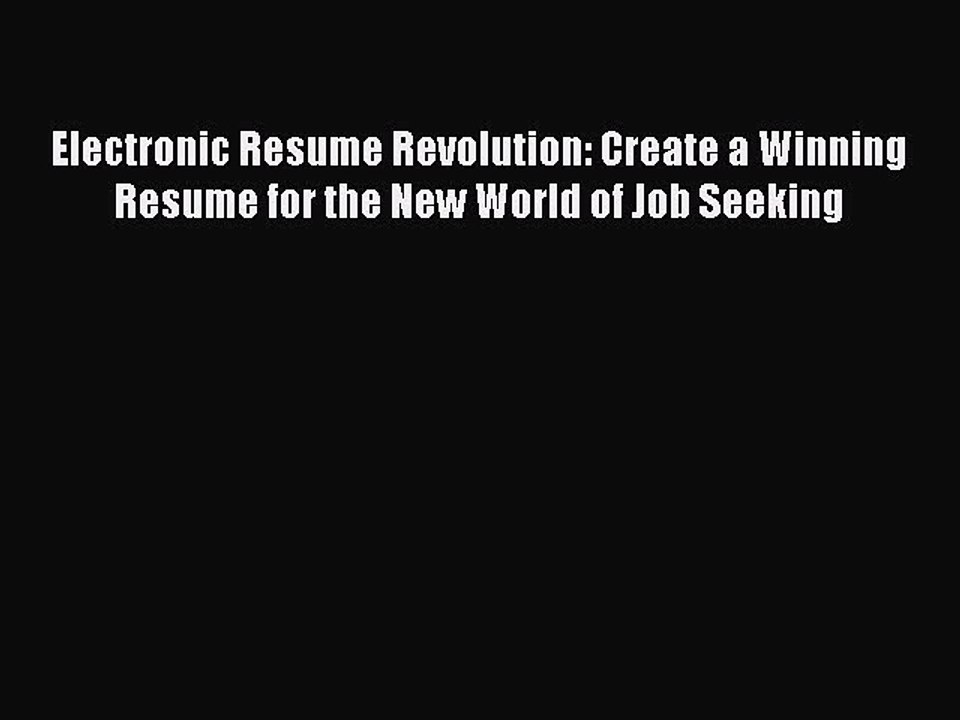 [PDF] Electronic Resume Revolution: Create a Winning Resume for the New World of Job Seeking