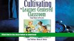 PDF ONLINE Cultivating the Learner-Centered Classroom: From Theory to Practice FREE BOOK ONLINE