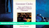 READ ONLINE Literature Circles: Voice and Choice in the Student-Centered Classroom FREE BOOK ONLINE