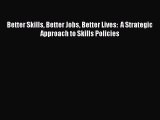 [PDF] Better Skills Better Jobs Better Lives:  A Strategic Approach to Skills Policies Popular