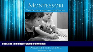 READ ONLINE Montessori: The Science Behind the Genius READ PDF FILE ONLINE