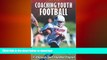 READ BOOK  Coaching Youth Football-3rd Edition (Coaching Youth Sports) FULL ONLINE