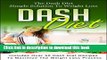 Collection Book DASH DIET: The Dash Diet Simple Solution To Weight Loss - Includes Over 50 Dash