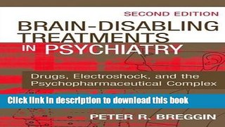 [PDF] Brain-Disabling Treatments in Psychiatry: Drugs, Electroshock, and the Psychopharmaceutical