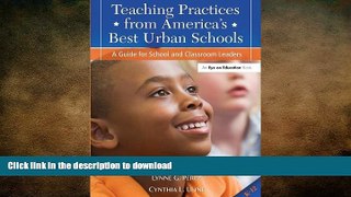 READ THE NEW BOOK Teaching Practices from America s Best Urban Schools: A Guide for School and