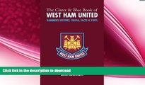 FAVORITE BOOK  The Claret and Blue Book of West Ham United: Hammers Trivia, History, Facts