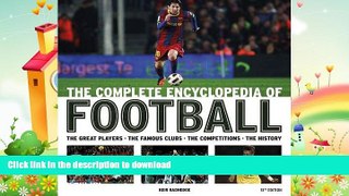 READ BOOK  The Complete Encyclopedia of Football  BOOK ONLINE