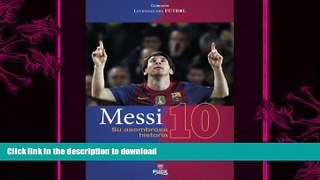 EBOOK ONLINE  Messi: su asombrosa historia (Spanish Edition) (Coleccion Leyendas del Futbol)