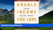 Must Have  Double Your Income Doing What You Love: Raymond Aaron s Guide to Power Mentoring