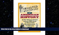 PDF ONLINE Unsolved Mysteries of American History: An Eye-Opening Journey through 500 Years of