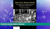 FAVORIT BOOK Jim Crow Moves North: The Battle over Northern School Segregation, 1865-1954
