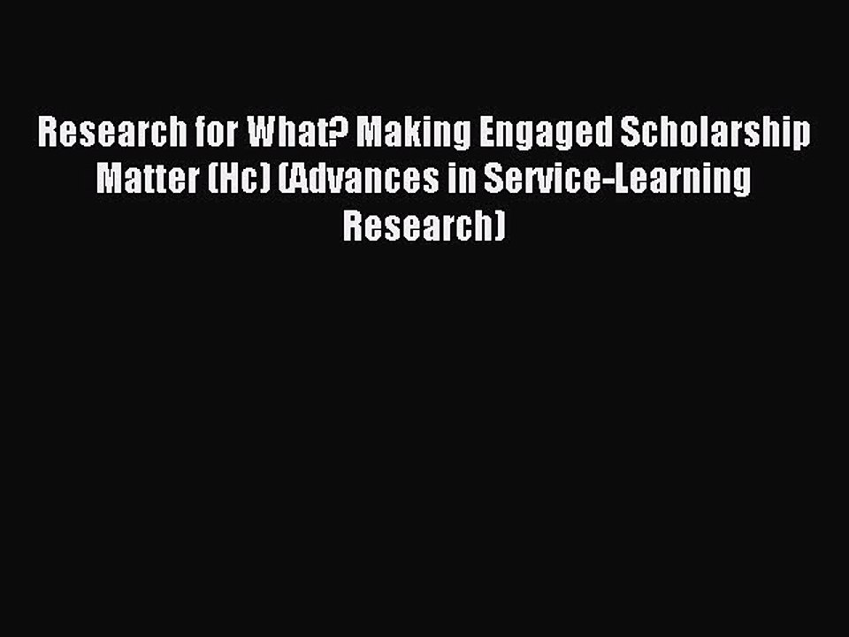 [PDF] Research for What? Making Engaged Scholarship Matter (Hc) (Advances in Service-Learning