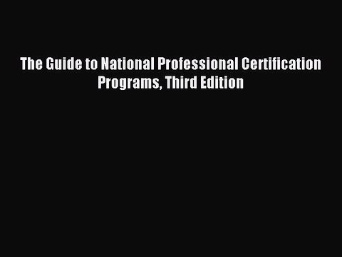 [PDF] The Guide to National Professional Certification Programs Third Edition Full Colection