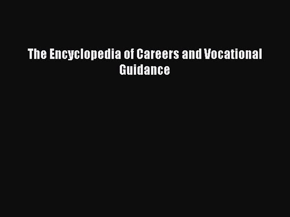 [PDF] The Encyclopedia of Careers and Vocational Guidance Popular Online