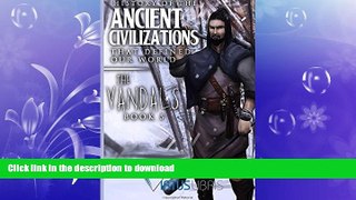 FAVORIT BOOK History of the Ancient Civilizations that Defined our World: The Vandals (History
