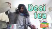 Desi Tea Problems - Rahim Pardesi - Funny Video =
