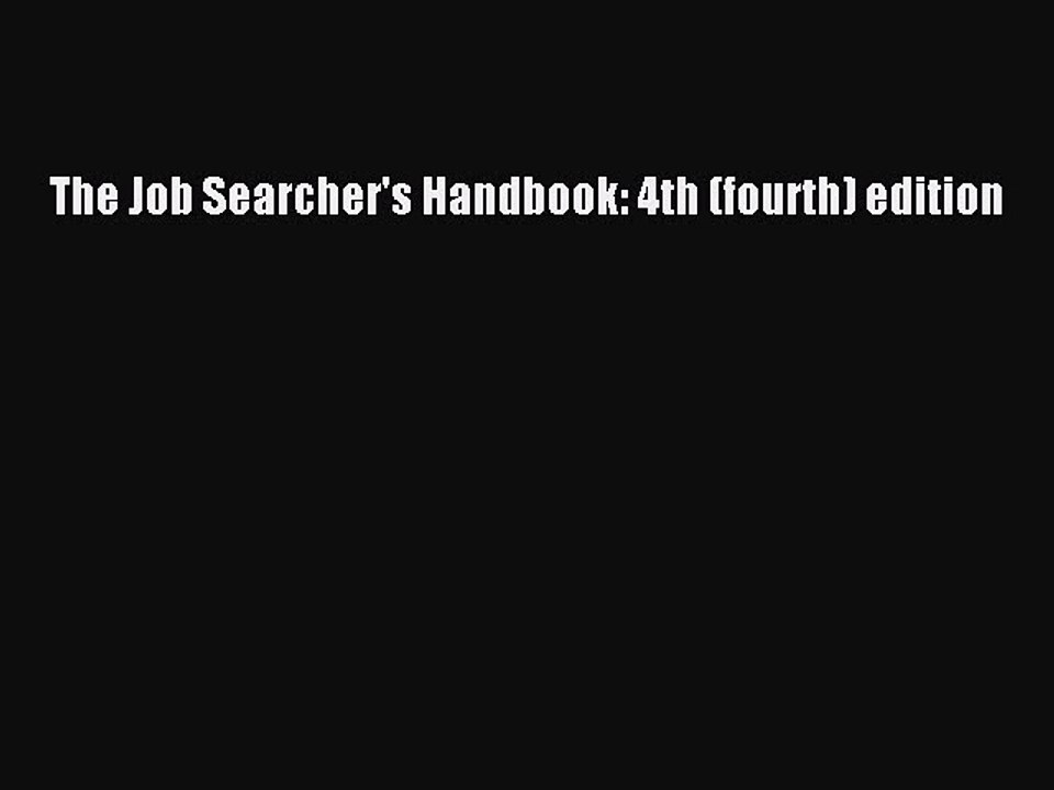 [PDF] The Job Searcher's Handbook: 4th (fourth) edition Popular Online