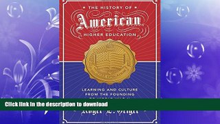 FAVORIT BOOK The History of American Higher Education: Learning and Culture from the Founding to
