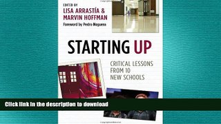 DOWNLOAD Starting Up: Critical Lessons from 10 New Schools READ PDF BOOKS ONLINE