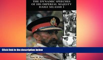 FREE DOWNLOAD  The Dynamic Speeches of His Imperial Majesty Haile Selassie I  DOWNLOAD ONLINE