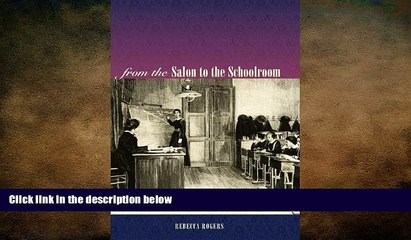 READ book  From the Salon to the Schoolroom: Educating Bourgeois Girls in Nineteenth-Century