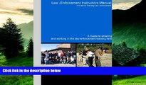 Must Have  Law Enforcement Instructor s Manual  A Guide to Working in the Law Enforcement