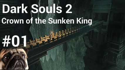 LP Dark Souls 2 (DLC 1) [GER] #01 - Der Versunkenen König
