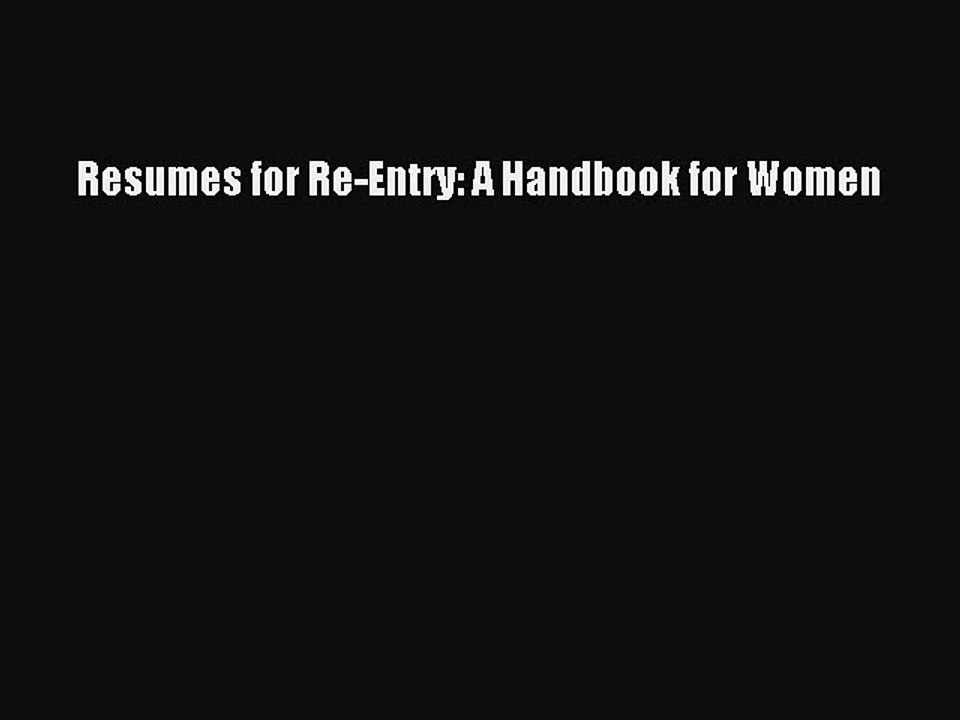 [PDF] Resumes for Re-Entry: A Handbook for Women Full Colection