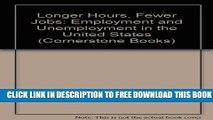 New Book Longer Hours, Fewer Jobs: Employment and Unemployment in the United States