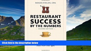READ FREE FULL  Restaurant Success by the Numbers, Second Edition: A Money-Guy s Guide to Opening