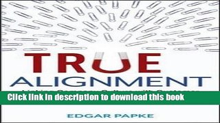 New Book True Alignment: Linking Company Culture with Customer Needs for Extraordinary Results