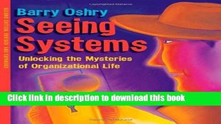 Collection Book Seeing Systems: Unlocking the Mysteries of Organizational Life
