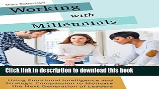 New Book Working with Millennials: Using Emotional Intelligence and Strategic Compassion to