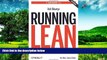 Must Have  Running Lean: Iterate from Plan A to a Plan That Works (Lean (O Reilly))  READ Ebook