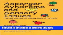 [PDF] Asperger Syndrome and Sensory Issues: Practical Solutions for Making Sense of the World