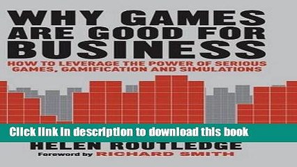 New Book Why Games Are Good For Business: How to Leverage the Power of Serious Games, Gamification