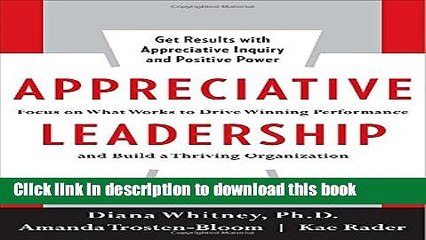 New Book Appreciative Leadership: Focus on What Works to Drive Winning Performance and Build a