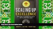 Big Deals  Scaling Up Excellence: Getting to More Without Settling for Less  Best Seller Books