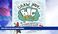 Must Have PDF  Draw Your Big Idea: The Ultimate Creativity Tool for Turning Thoughts Into Action
