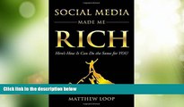 Big Deals  Social Media Made Me Rich: Here s How it Can do the Same for You  Free Full Read Best