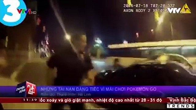 Những hậu quả đáng tiếc do quá mải chơi Pokemon Go mà quên để ý xung quanh.