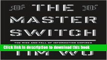 New Book The Master Switch: The Rise and Fall of Information Empires (Borzoi Books) [Deckle Edge]