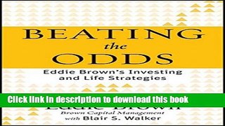New Book Beating the Odds: Eddie Brown s Investing and Life Strategies