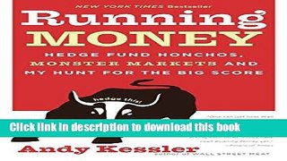 New Book Running Money: Hedge Fund Honchos, Monster Markets and My Hunt for the Big Score