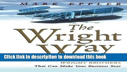 New Book The Wright Way: 7 Problem-Solving Principles from the Wright Brothers That Can Make Your