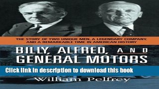 New Book Billy, Alfred, and General Motors: The Story of Two Unique Men, a Legendary Company, and